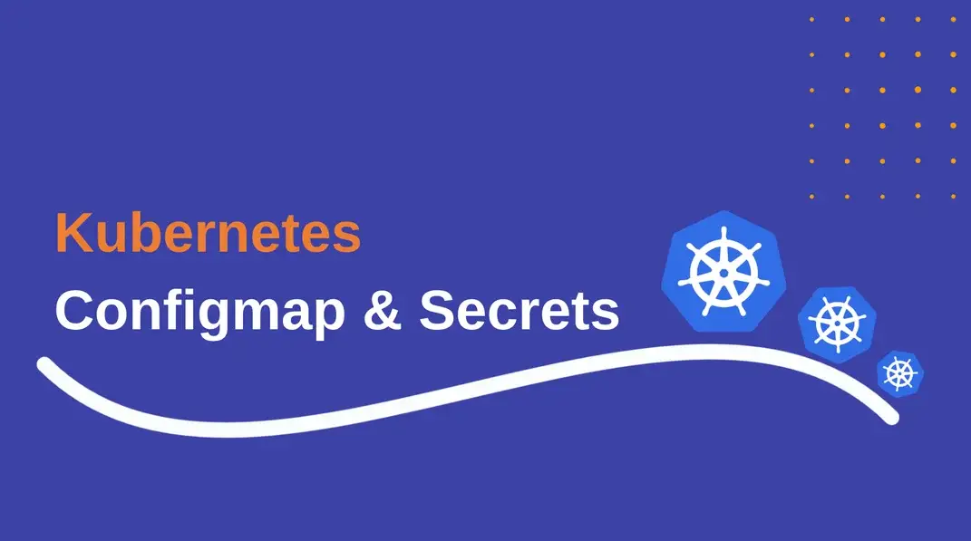 The Not-So-Secret World of ConfigMaps and Secrets